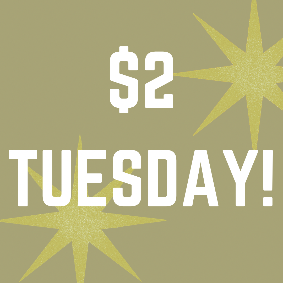 $2 Tuesday!
