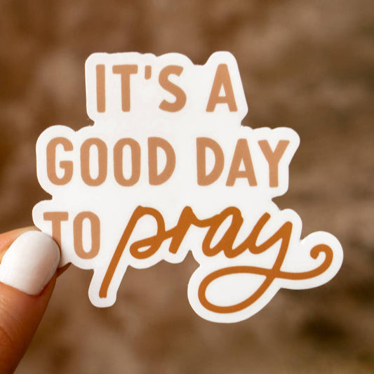 It's A Good Day To Pray Christian Sticker